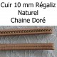 Cuir Régaliz de 10 mm avec chaîne Argent ou Doré par 20 cm ou 1 mètre